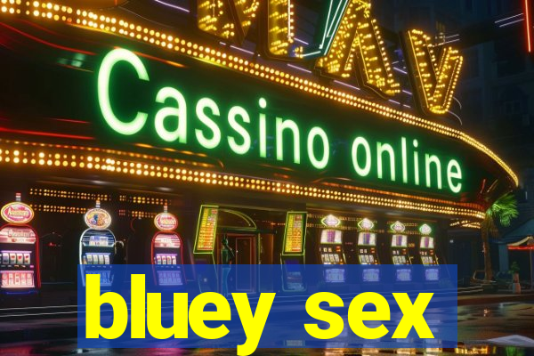 bluey sex